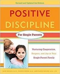 Positive Discipline for Single Parents, Revised and Updated 2nd Edition EBOOK Tooltip Nurturing Cooperation, Respect, and Joy in Your Single-Parent Family, programs helping single parents