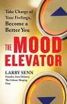 The Mood Elevator EBOOK Tooltip Take Charge of Your Feelings, Become a Better You